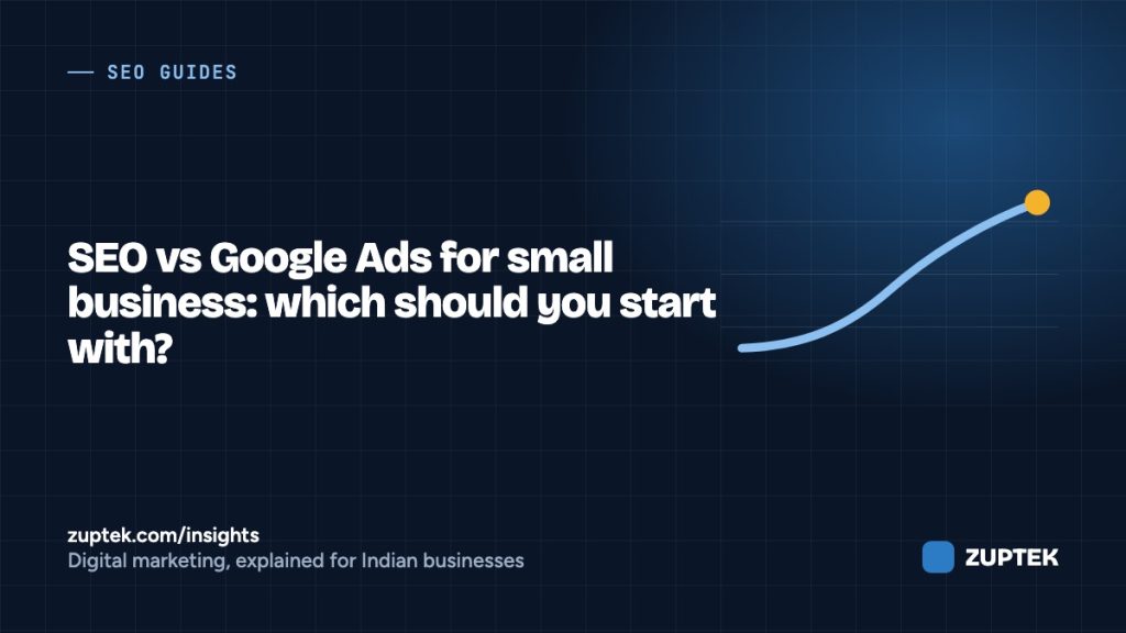 SEO vs Google Ads for Small Business: Which First?